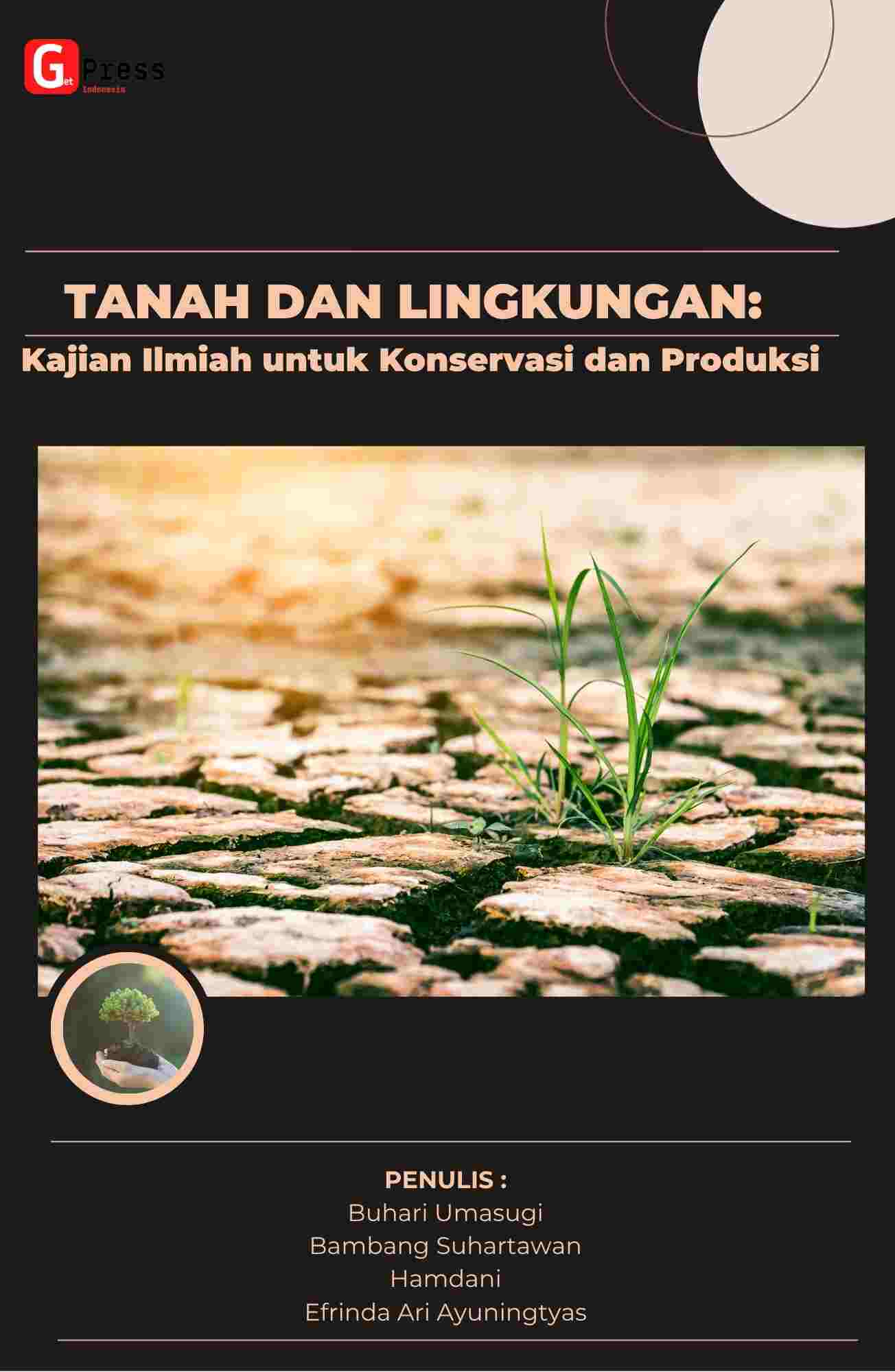 Tanah dan Lingkungan: Kajian Ilmiah untuk Konservasi dan Produksi